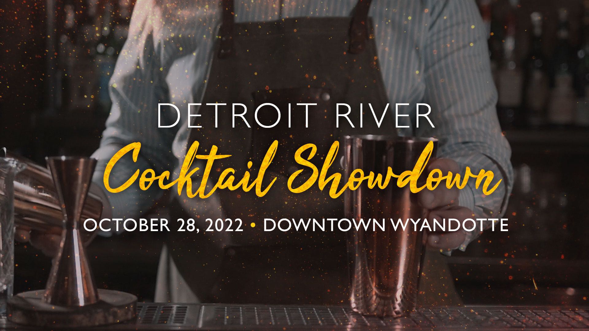 Detroit River Cocktail Showdown, October 28, 2022 in Downtown Wyandotte; featuring image of bartender with mixer cup in background