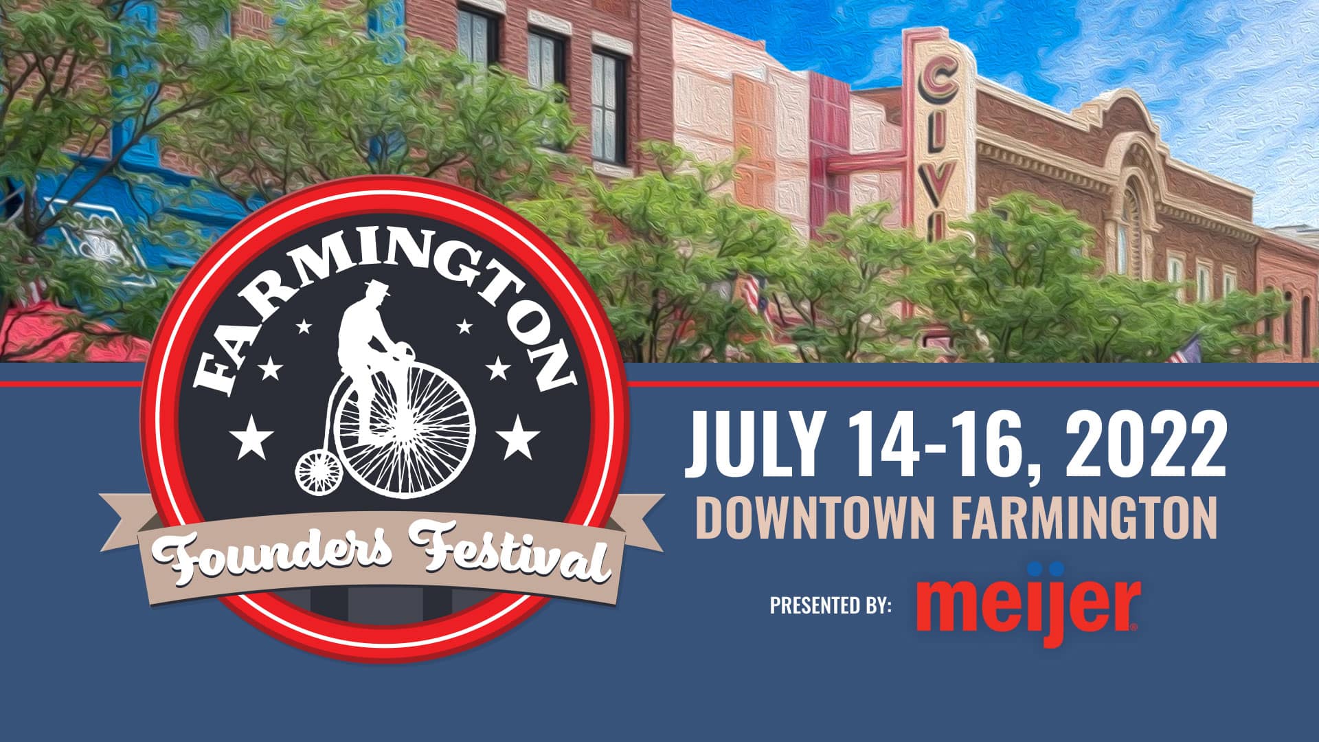 Farmington Founders Festival; July 14-16, 2022 downtown Farmington; presented by Meijer