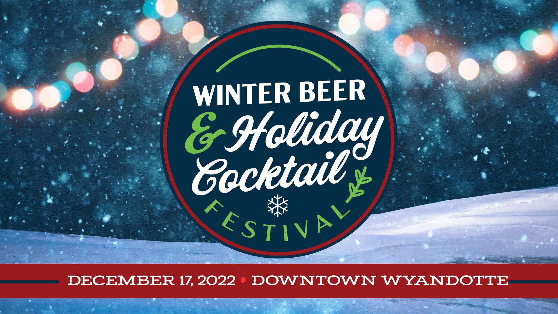 Winter Beer & Holiday Cocktail Festival; December 17, 2022 in Downtown Wyandotte
