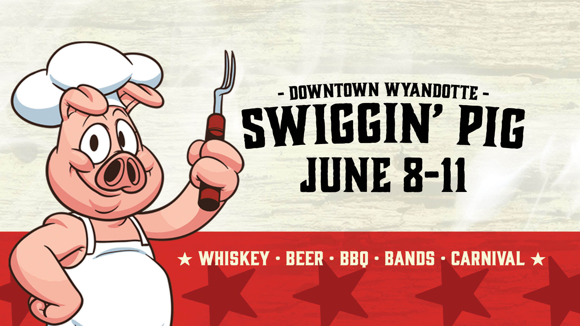 Downtown Wyandotte Swiggin' Pig; June 8 - 11; Whiskey, Beer, BBQ, Bands, Carnival
