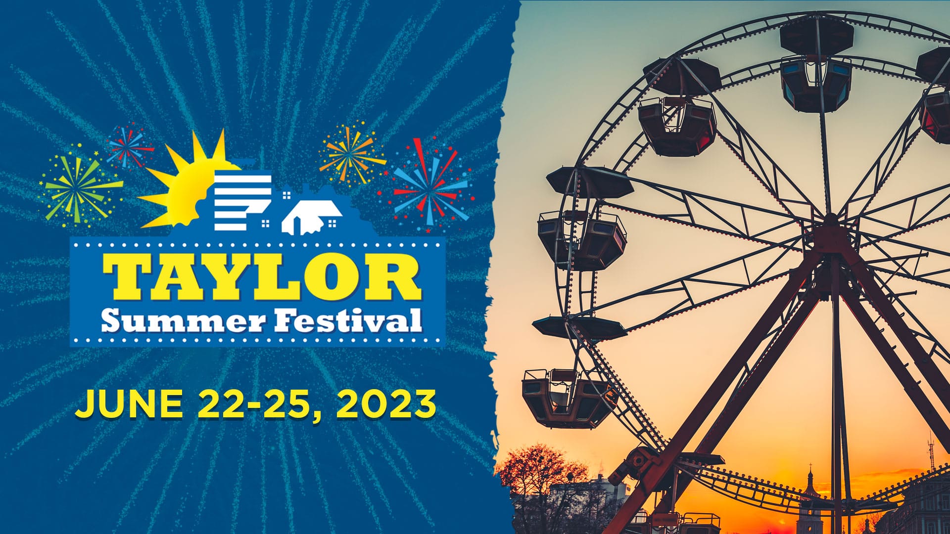 Taylor Summer Festival June 22-25, 2023 with image of a ferris wheel at sunset