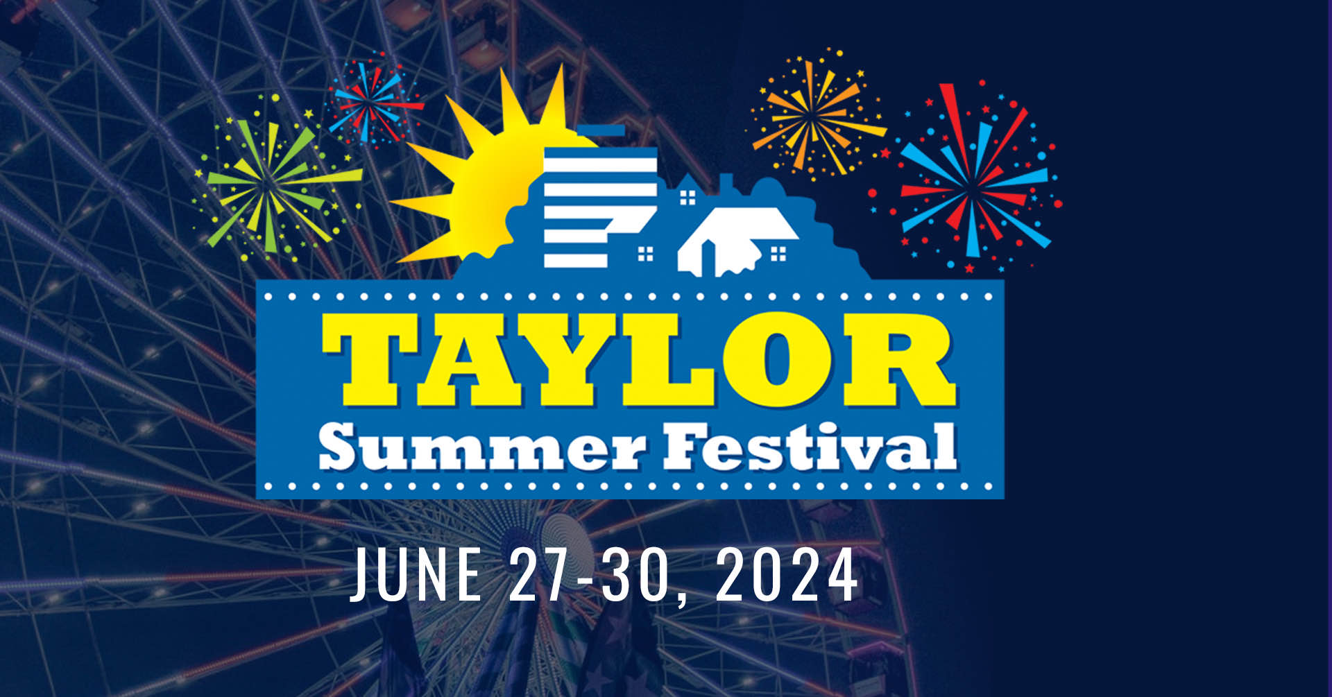 Taylor Summer Festival; June 27-30, 2024