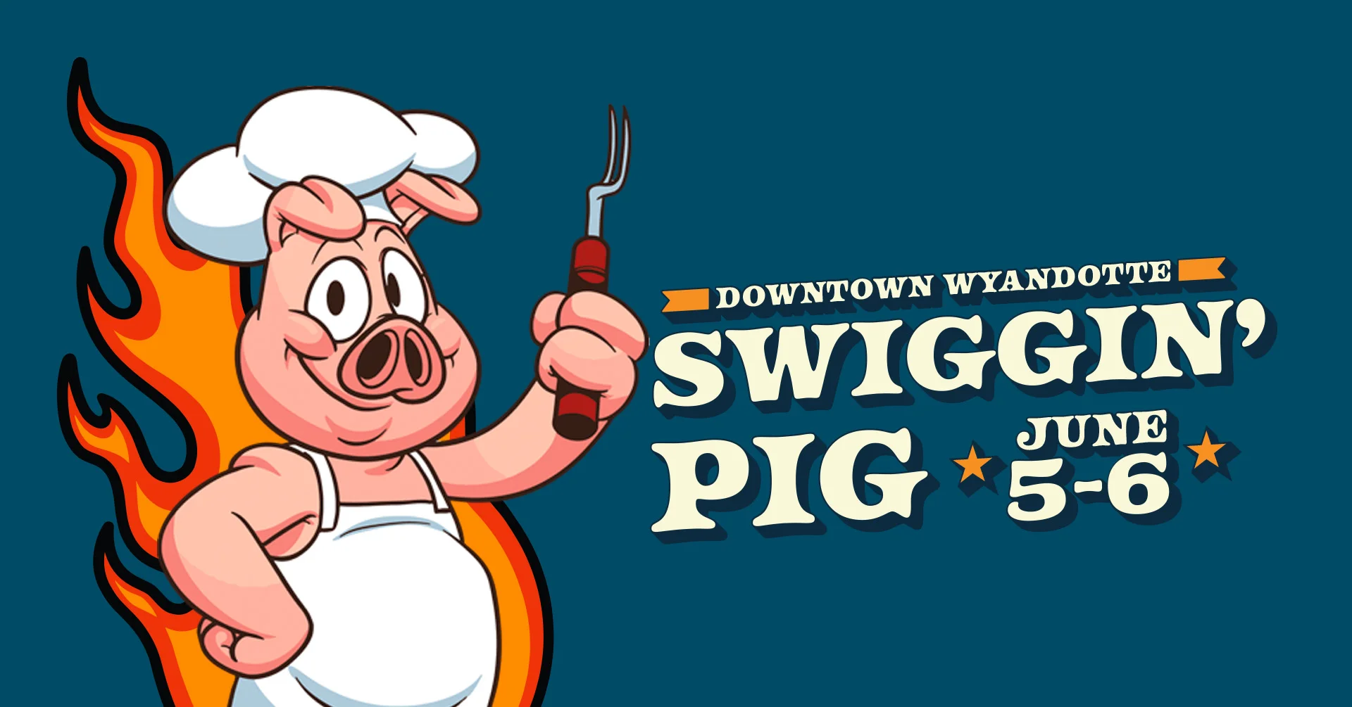 A grinning cartoon chef pig in an apron holds a grill fork. Large flames are behind him. The graphic promotes the Downtown Wyandotte Swiggin' Pig event on June 5 -6.